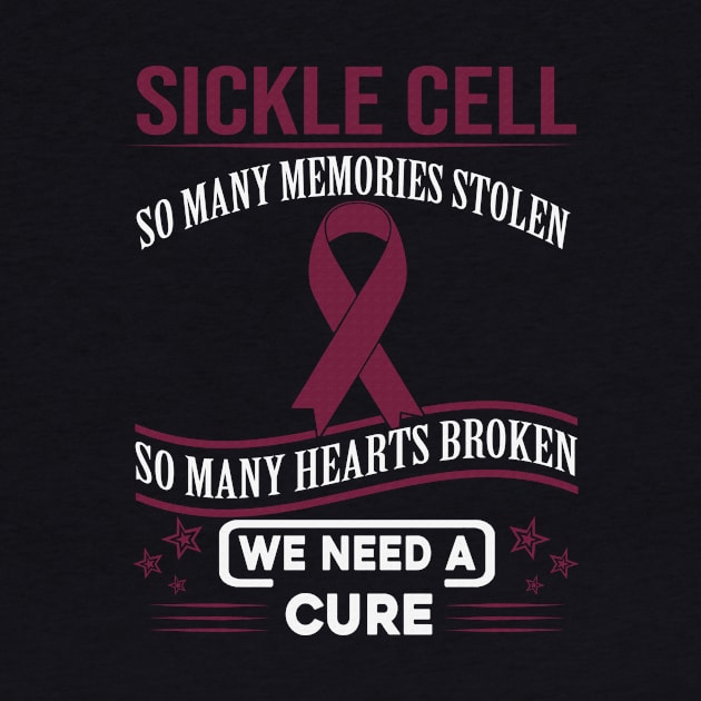 Sickle Cell So Many Memories Stolen Hearts Broken We Need A Cure Burgundy Ribbon Warrior by celsaclaudio506